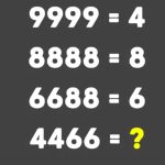 TEST IQ la final de săptămână! Dacă 9999=4, 8888=8 și 6688=6, atunci cât este 4466?