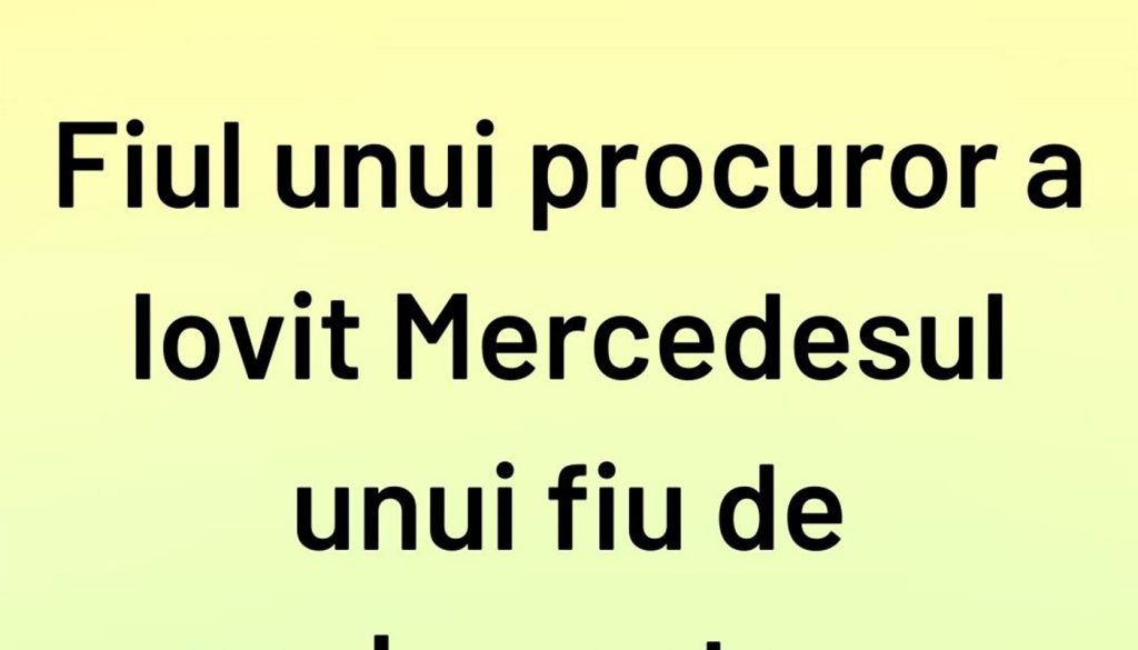 Cine este vinovat? O analiză a incidentului dintre fiul unui procuror și fiul unui parlamentar