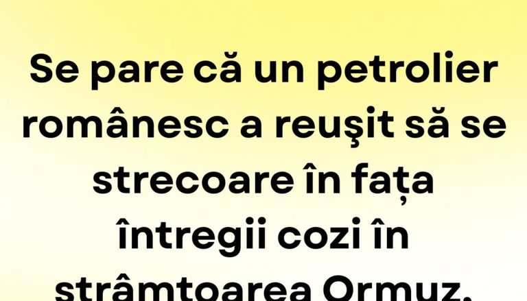 Umor și realitate: Petrolierul românesc și Strâmtoarea Ormuz - O privire asupra provocărilor maritime